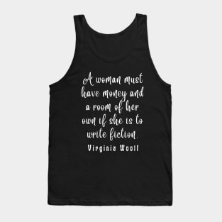 Virginia Woolf quote: A woman must have money and a room of her own... Tank Top